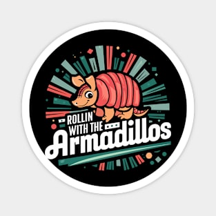 Rollin' with the armadillos Magnet